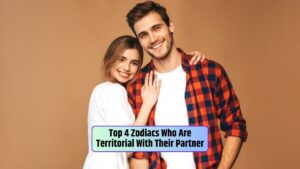 Zodiac signs, territorialism in love, Aries passion in relationships, Taurus stability in love, Scorpio emotional connection, Leo majestic love, astrology and relationships, protective nature in love, exclusive love space,
